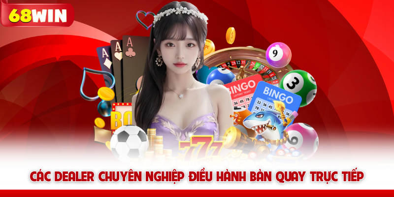 Chi tiết cách tham gia cùng các Dealer chuyên nghiệp 
