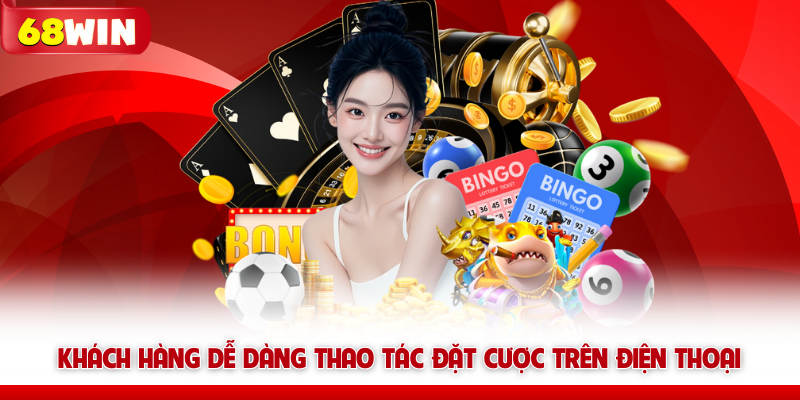  Khách hàng dễ dàng thao tác đặt cược trên điện thoại 