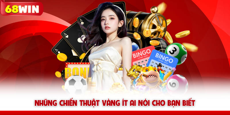 Những chiến thuật vàng ít ai nói cho bạn biết