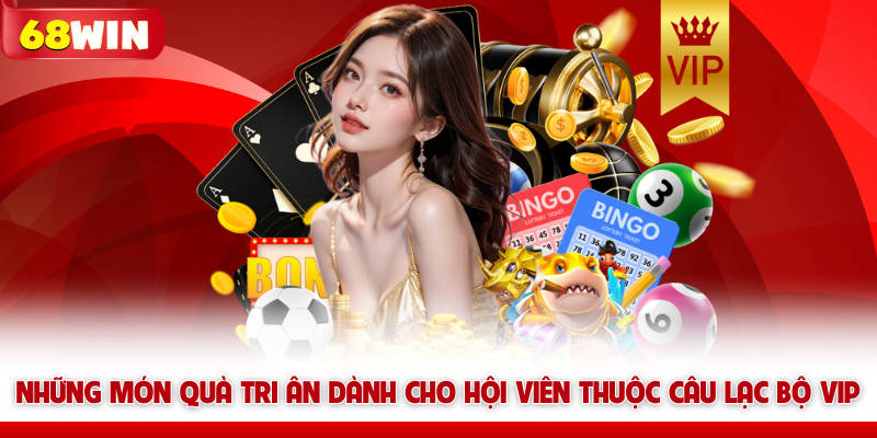 Những món quà tri ân dành cho hội viên thuộc câu lạc bộ VIP